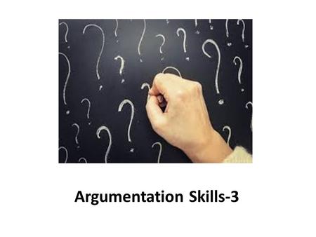 Argumentation Skills-3. Deductive Arguments-1 Differ from the sorts of non-deductive arguments that all uncertain in one way or another in which a large.