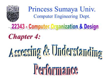 Princess Sumaya Univ. Computer Engineering Dept. Chapter 4: