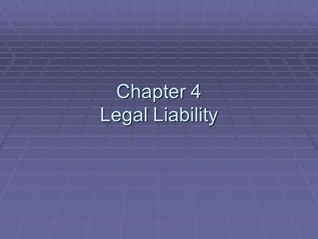 Chapter 4 Legal Liability