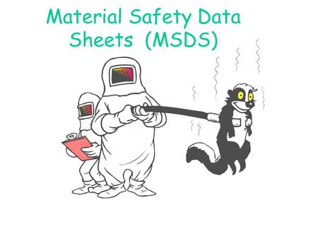 Material Safety Data Sheets (MSDS)