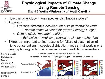 Physiological Impacts of Climate Change Using Remote Sensing David S Wethey/University of South Carolina Your institution logo here How can physiology.