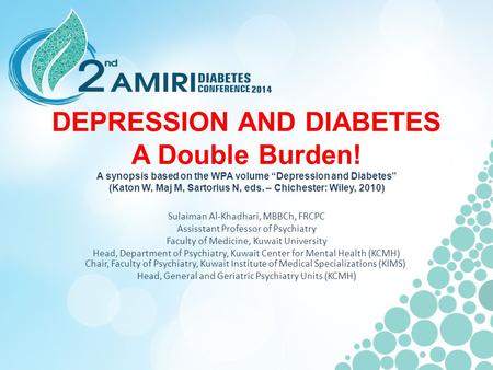 DEPRESSION AND DIABETES A Double Burden! A synopsis based on the WPA volume “Depression and Diabetes” (Katon W, Maj M, Sartorius N, eds. – Chichester: