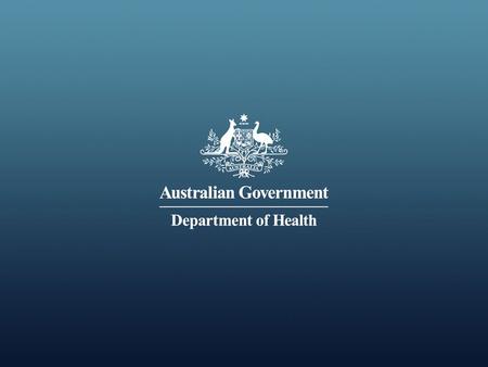 Primary Healthcare Reform The Australian Experience Professor Mark Booth First Assistant Secretary Primary and Mental Health Care Division Department.