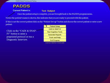 Click on the “CADI & SNAP- IV” button to enter a preprinted protocol or run a Diagnostic Interview. Once the patient setup is complete, you are brought.