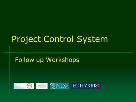 Project Control System Follow up Workshops. 2 Agenda Introduction Discussion Worked Example Close User Feedback Page Amendments to the PCS Discussion.