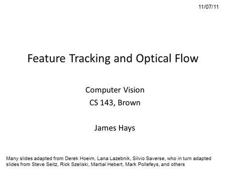 Feature Tracking and Optical Flow