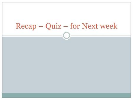 Recap – Quiz – for Next week. 7100- 601 – Task A Quiz 1. What does the following terms mean?  Hospitality  Catering 2.The hospitality industry is split.