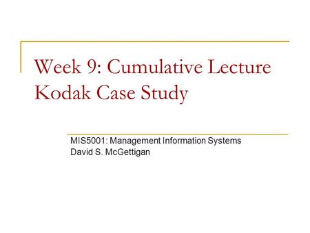 Week 9: Cumulative Lecture Kodak Case Study