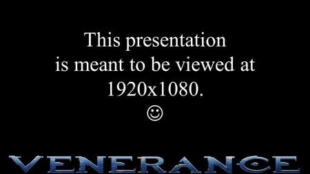 This presentation is meant to be viewed at 1920x1080.