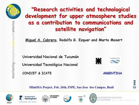 Research activities and technological development for upper atmosphere studies as a contribution to communications and satellite navigation” Universidad.