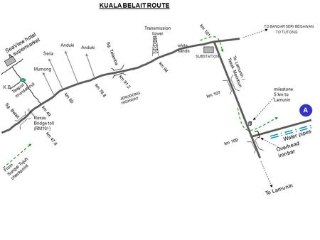 JERUDONG HIGHWAY TO BANDAR SERI BEGAWAN TO TUTONG KUALA BELAIT ROUTE SUBSTATION Transmission tower Anduki Seria Mumong SeaView hotel & supermarket Teapot.