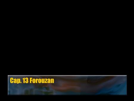 Cap. 13 Forouzan.