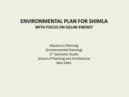 ENVIRONMENTAL PLAN FOR SHIMLA WITH FOCUS ON SOLAR ENERGY