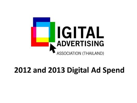 2012 and 2013 Digital Ad Spend. OUR METHODOLOGY AGENCY LOG -20 Digital Agencies -Submit numbers anonymously.