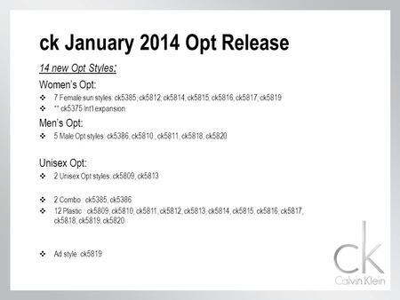 Ck January 2014 Opt Release 14 new Opt Styles : Women’s Opt:  7 Female sun styles: ck5385, ck5812, ck5814, ck5815, ck5816, ck5817, ck5819  ** ck5375.