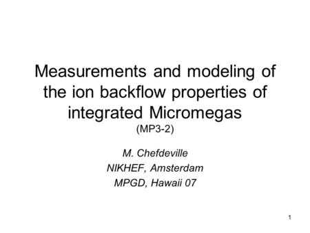 M. Chefdeville NIKHEF, Amsterdam MPGD, Hawaii 07