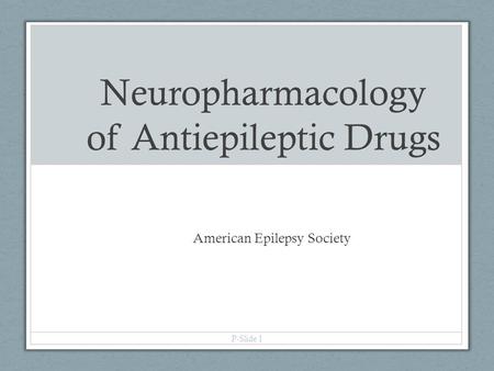 Neuropharmacology of Antiepileptic Drugs