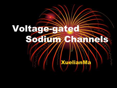 Voltage-gated Sodium Channels XuelianMa. Introduction.