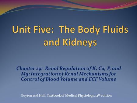 Unit Five: The Body Fluids and Kidneys