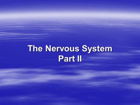 The Nervous System Part II. The electrochemical impulse In 1939, by placing tiny electrodes across the membrane of the giant axon of a squid the researchers.