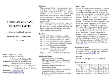 ANNOUNCEMENT AND CALL FOR PAPERS 9 th International Conference on Sustainable Energy Technologies (SET2010) Date: August, 24-27, 2010 Venus: Shanghai Science.