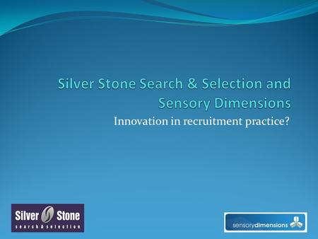 Innovation in recruitment practice?. We have all used Skype to screen candidates when they are not close enough to the office to interview face to face,