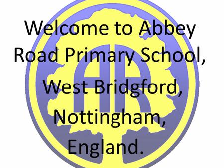 Welcome to Abbey Road Primary School, England. West Bridgford, Nottingham,