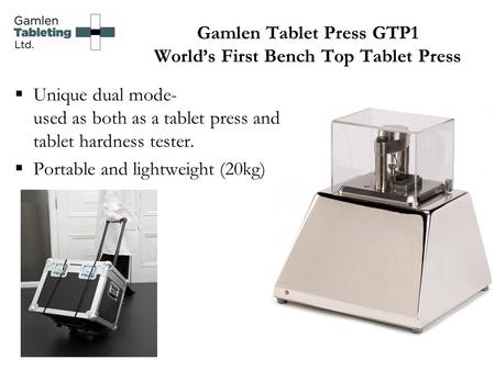 Gamlen Tablet Press GTP1 World’s First Bench Top Tablet Press