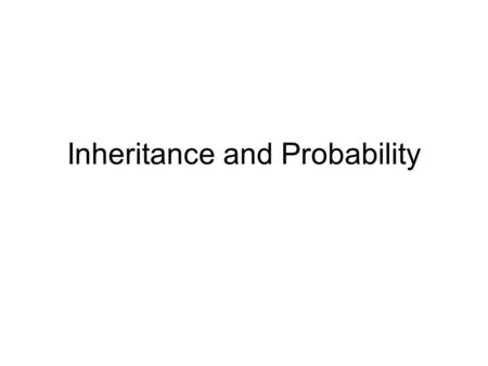 Inheritance and Probability