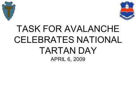 TASK FOR AVALANCHE CELEBRATES NATIONAL TARTAN DAY APRIL 6, 2009.