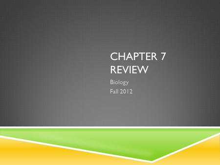 CHAPTER 7 REVIEW Biology Fall 2012. ROUND ONE: TEAM/TOSS-UP  Each team will be given a question to answer  They have 20 seconds to answer  You have.