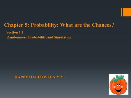 Chapter 5: Probability: What are the Chances?