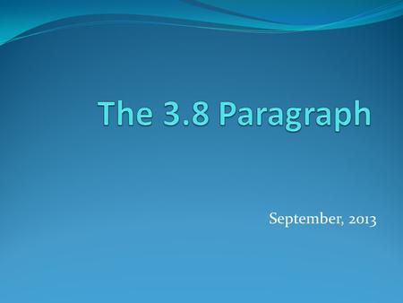 September, 2013. Learning Targets I can introduce a topic clearly and group related information into a paragraph I can develop the topic with facts, definitions,