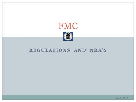 FMC Regulations and NRA’s ver. 20130619.