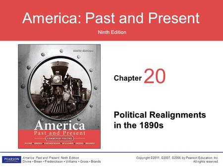 Chapter Ninth Edition America: Past and Present America: Past and Present, Ninth Edition Divine Breen Frederickson Williams Gross Brands Copyright ©2011,