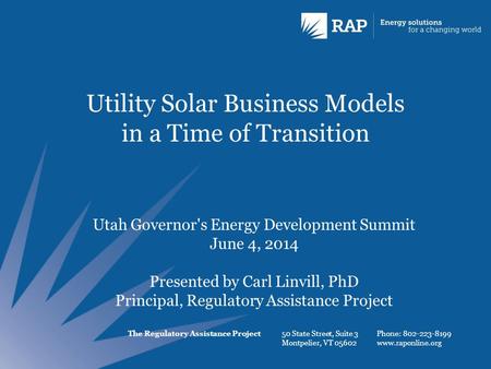 The Regulatory Assistance Project 50 State Street, Suite 3 Montpelier, VT 05602 Phone: 802-223-8199 www.raponline.org Utility Solar Business Models in.