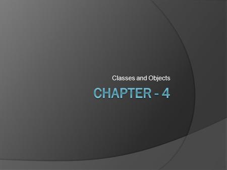 Classes and Objects. Class  A class is a way to bind the data describing an entity and its associated functions together.  In C++ class makes a data.