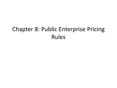 Chapter 8: Public Enterprise Pricing Rules