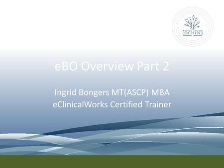 Ingrid Bongers MT(ASCP) MBA eClinicalWorks Certified Trainer