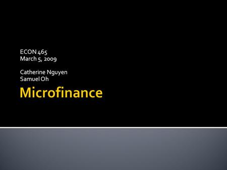 ECON 465 March 5, 2009 Catherine Nguyen Samuel Oh.