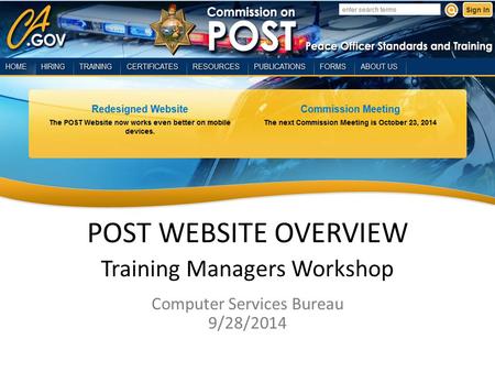 POST WEBSITE OVERVIEW Training Managers Workshop Computer Services Bureau 9/28/2014.