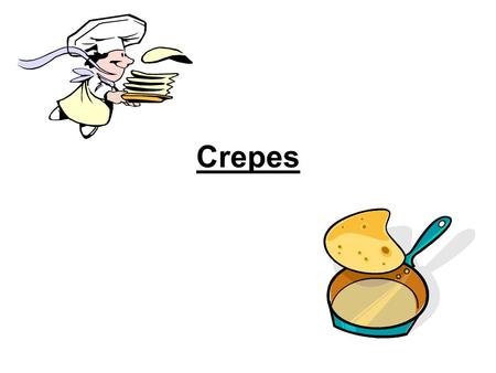 Crepes.