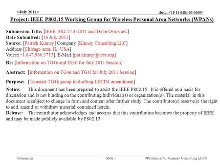 Doc.: Submission, Slide 1 Project: IEEE P802.15 Working Group for Wireless Personal Area Networks (WPANs) Submission Title: [IEEE 802.15.4-2011 and TG4e.