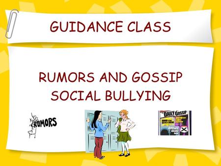 GUIDANCE CLASS RUMORS AND GOSSIP SOCIAL BULLYING.