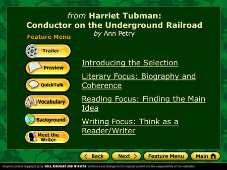 from Harriet Tubman: Conductor on the Underground Railroad by Ann Petry Introducing the Selection Literary Focus: Biography and Coherence Reading Focus: