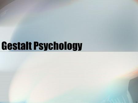 1 Gestalt Psychology. 2 Psychology 1910 - 1920 3 “schools” of psychology opposing Wundt’s psychology and Titchner’s structuralism –Functionalism – objected.