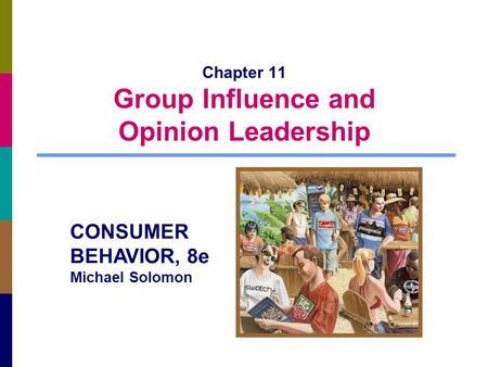 Chapter 11 Group Influence and Opinion Leadership