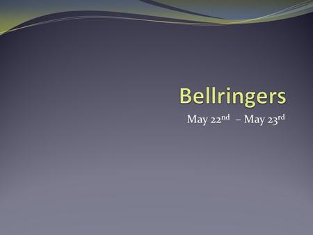 May 22 nd – May 23 rd. DIRECTIONS: Read the passage Read the current day’s questions Choose the correct answer by writing the letter and the answer on.