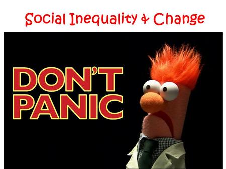 Social Inequality & Change