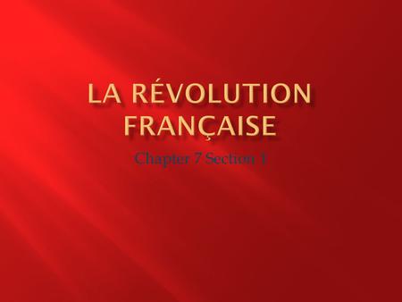 Chapter 7 Section 1.  Considered the Most advanced country of Europe  Large population, prosperous foreign trade, was the center of the Enlightenment,